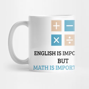 English is important but math is importanter Mug